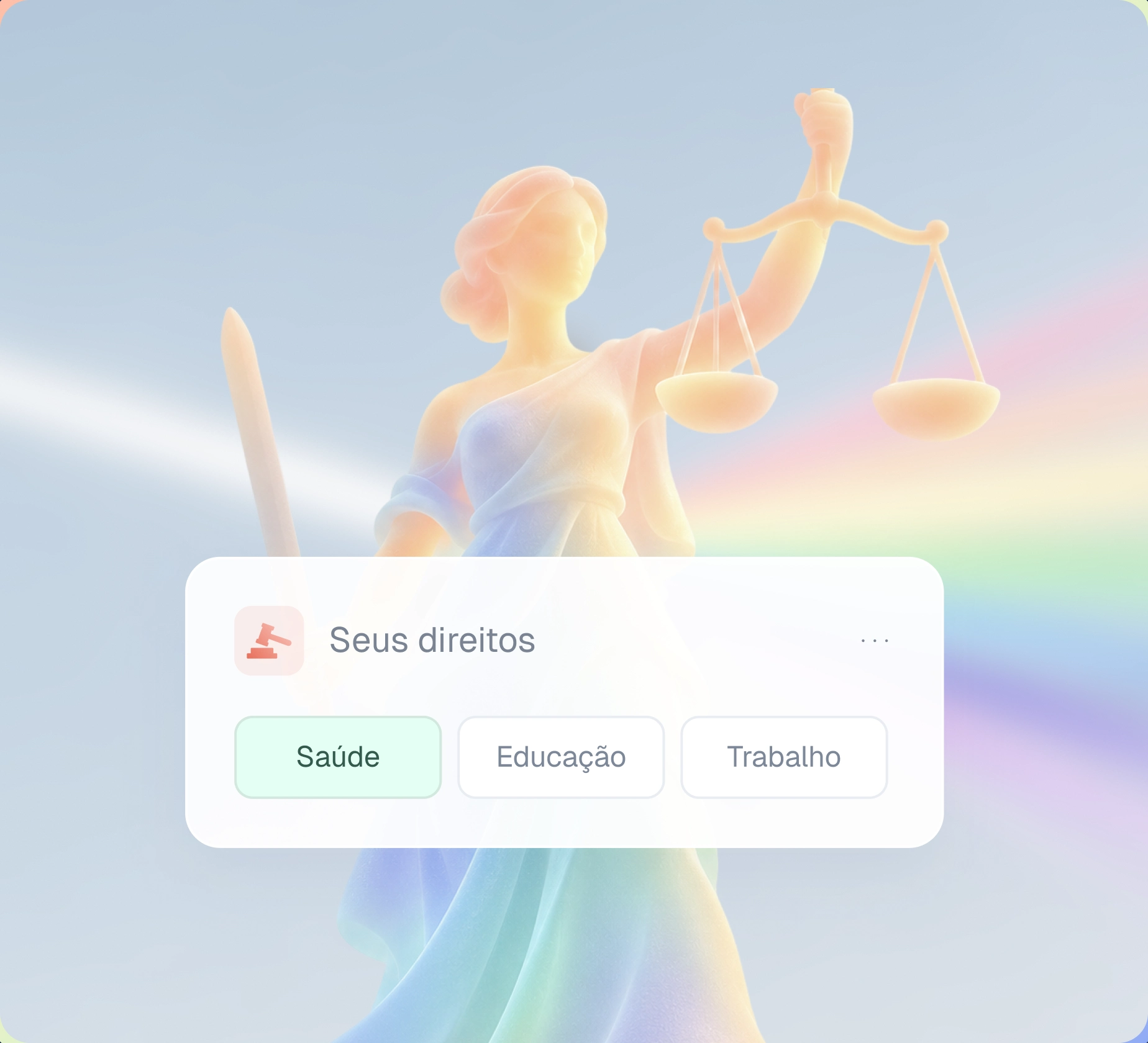 Uma escultura da Justiça em cores suaves e um cartão que reúne saúde, educação e trabalho.